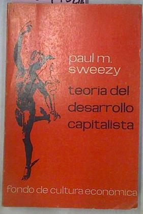Teoría Del Desarrollo Capitalista | 46993 | Sweezy Paul M.