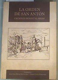 La Orden de San Antón Órdenes hospitalarias | 166766 | Coordinador Juan Cruz Monje Santillana/Coordinador Ovidio Campo Fernández