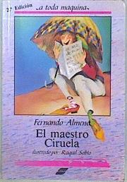El maestro ciruela | 149522 | Almena, Fernando/Ilustrado por Raquel Sabio