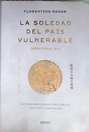 La soledad del país vulnerable Japón desde 1945 | 171393 | Rodao, Florentino (1960-)