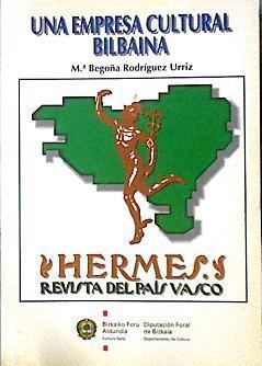 Una Empresa Cultural Bilbaina Hermes Revista Del Pais Vasco | 63053 | Rodriguez Urriz Mª Begoña