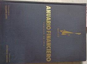 Anuario Financiero 1971 - 72 Que Comprende El Historial De Las Sociedades Anónimas De | 66200 | Marco Gardoqui Jose