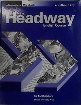 New Headway English Course: Workbook (Without Key):Intermediate level | 148369 | Soars, Liz & John