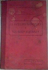 La infeccion gonococica y sus complicaciones | 175109 | Cirujano jefe del hospital urologia De Paris, D.F.Cathelin/Asistente titular del hospital urologia De Paris, A.Grandjean