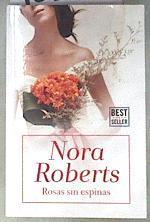 Rosa sin espinas | 181166 | Nora Roberts