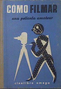 Cómo filmar una película amateur | 119121 | G Wain