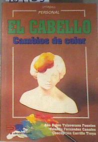 El cabello: cambios de color | 169123 | Carrillo Troya, Concepción/Talaverano Fuentes, Ana Belén/Fernández Canales, Yolanda