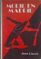 Morir en Madrid | 86916 | Llarch Roig, Juan