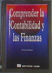 Comprender la contabilidad y las finanzas | 166582 | Amat, Oriol