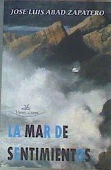 La mar de sentimientos | 168795 | Abad Zapatero, José-Luis (1953- )