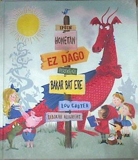 Ipuin honetan ez dago herensuge bakar bat ere | 177114 | Carter, Lou/Allwright, Deborah