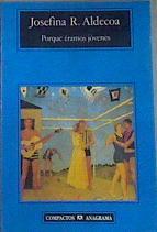 Porque éramos jóvenes | 177435 | Rodríguez de Aldecoa, Josefina