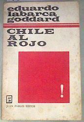 Chile Al Rojo Reportaje De Una Revolución Que Nace | 180193 | LABARCA GODDARD, Eduardo.