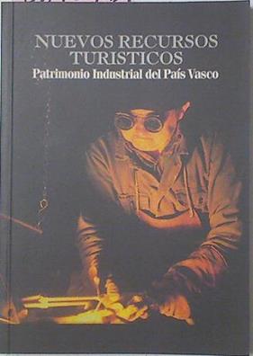 Nuevos Recursos Turísticos. Patrimonio Industrial Del País Vasco. | 46425 | --