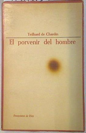 El porvenir del hombre | 98208 | de Chardin, Teilhard
