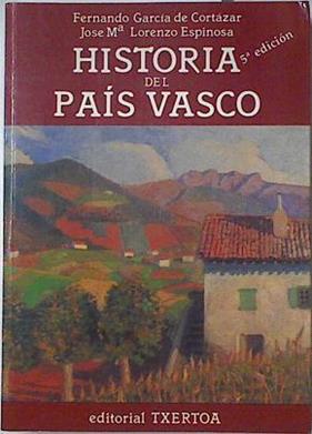 Historia del País Vasco De los orígenes a nuestros dias | 76174 | García de Cortázar Ruiz de Aguirre, Fernando/Lorenzo Espinosa, Jose Mª
