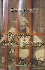A prisoner of the khaleefa twelve years' captivity at Omdurman | 181912 | Charles  Neufeld