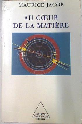 Au coeur de la matière | 74304 | Jacob, Maurice