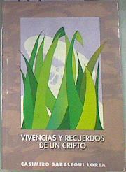 Vivencias y recuerdos de un cripto | 179650 | Casimiro Saralegui Lorea