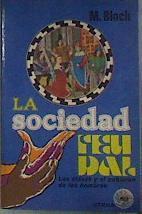 La sociedad feudal: las clases y el gobierno de los hombres | 184010 | Marc Bloch