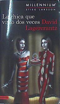 La Chica que vivio dos veces Millenium 6 | 141658 | Lagercrantz, DAvid/Larsson, Stieg