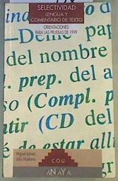 Selectividad, lengua y comentario de texto. Orientación para las pruebas de 1999 | 167784 | Huélamo Kosma, Julio/Laínez, Miguel