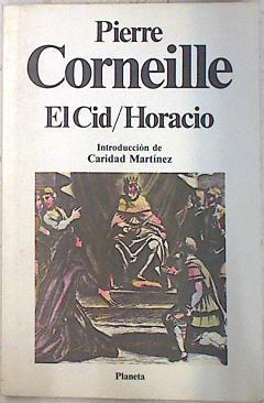 "El Cid ; Horacio" | 73602 | Corneille, Pierre/Martinez, Caridad