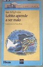 Lobito aprende a ser malo | 170014 | Whybrow, Ian