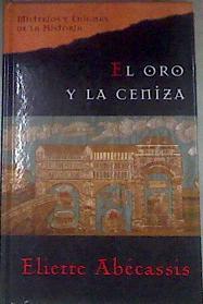 El oro y la ceniza | 175316 | Abécassis, Eliette/Traducción, Dolors Gallart