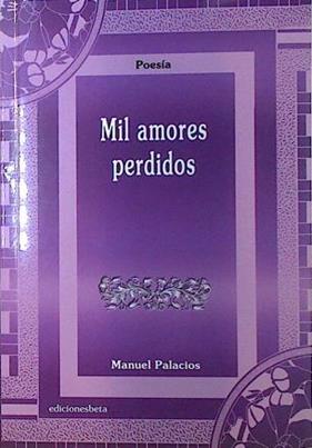 Mil amores perdidos | 132190 | Palacios González, Manuel