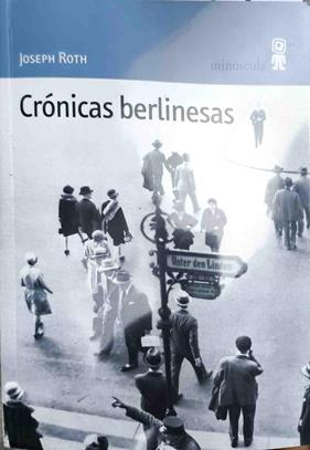 Crónicas berlinesas | 187399 | Roth, Joseph