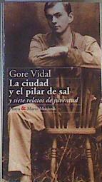La ciudad y el pilar de sal y siete relatos de juventud | 168454 | Vidal, Gore