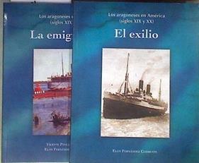 Los aragoneses en América (siglos XIX y XX) Tomo I La Emigración tomo II El exilio | 181004 | Fernández Clemente,Eloy