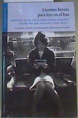 Cuentos breves para leer en el bus | 107496 | Apollinaire/Bierce/Chejov/Kafka/London/Mansfield/Melville/Poe/Saki/Stevenson/Twain/Wilde