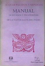 Manual de estdos y profesiones de la naturaleza del Indio | 182319 | Palafox y Mendoza, Juan de