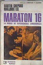 Maraton 16 . 16horas de experiencias sensoriales | 182672 | Martin Shepard/Marjorie Lee