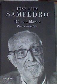 Días en blanco : poesía completa | 177392 | Sampedro, José Luis (1917-2013)