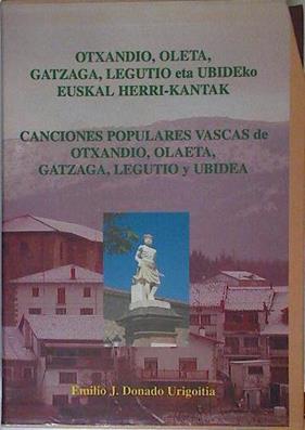 Canciones populares vascas de Otxandio Olaeta Gatzaga Legutio y Ubieta. Otxandio, Oleta, Gatzaga, | 98542 | Donado Urigoitia, Emilio