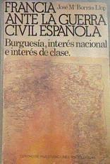Francia ante la Guerra Civil Española : Burguesía, Interés Nacional e Interés de clase | 180023 | Borrás Llop, José María