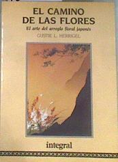 El camino de las flores: el arte del arreglo floral japonés | 168946 | Herrigel, Gustie L.