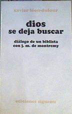 Dios se deja buscar: diálogo de un biblista con J. M. de Montremy | 166946 | Léon-Dufour, Xavier