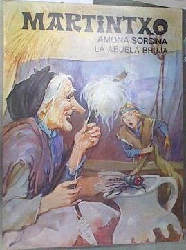 Martintxo, La abuela bruja, Amona sorgina | 102032 | Euba Zúñiga, Yoseba (Lenaitz)