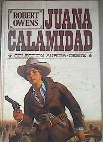 "Juana calamidad colección ""Auriga Oeste""" | 177482 | Owens, Robert G.
