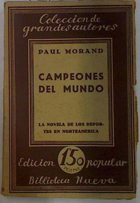 Campeones del mundo La novela de los deportes en Norteamerica | 129557 | Paul Morand