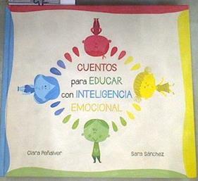 Cuentos para educar con inteligencia emocional Los niños de colores (Emociones, valores y hábitos) | 176856 | Peñalver, Clara and Sánchez, Sara