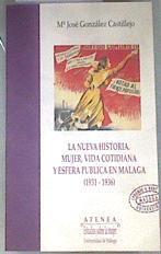 Nueva historia, mujer, vida cotidiana y esfera pública en Málaga ( 1931 - 1936 ) | 179437 | González Castillejo, María José