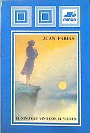 El niño que vino con el viento | 69331 | Farias, Juan/Juan Ramón Alonso ( Ilustraciones )