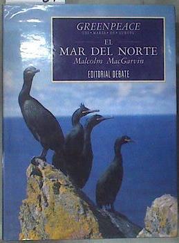 El Mar del Norte ( colección Greenpeace: Los Mares de Europa ) | 176341 | MacGarvin, Malcolm