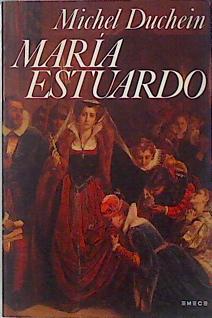 Maria Estuardo | 39729 | Duchein, Michel