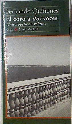 El coro a dos voces Una novela en relatos | 123424 | Quiñones, Fernando
